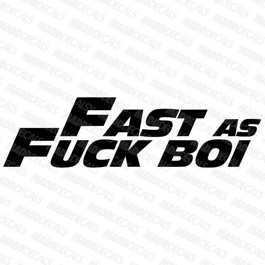 Fast as Fuck Boi Decal – Madd Decals