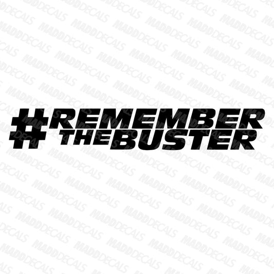 Remember the Buster Decal - Madd Decals