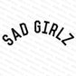 SAD GIRLZ Arc Vinyl Decal - Madd Decals